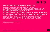APROPIACIONES DE LA CULTURA CHINA EN LA LITERATURA ... · PDF fileintentaré examinar el lugar de la cultura china en algunas obras de la literatura latinoamericana contemporánea.