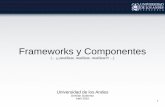 Frameworks y Componentes - · PDF file¿Frameworks y Arquitectura de Software? Es decir, desde el punto de vista de GamePanel (ver diagramas anteriores) toda la lógica de si es posible