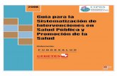 Guía para la Sistematización de Intervenciones en Salud ...fundacionfundesalud.org/pdffiles/guia_para_la_sistematizacion_de... · Origen, definición y características. 2.2. Enfoque,