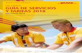 DHL EXPRESS GUÍA DE SERVICIOS Y TARIFAS 2018 · ofrece una garantía* total de devolución del dinero y permite el transporte de piezas más pesadas, hasta 70 kg, o de hasta 300