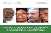 Protocolo para la Atención - geriatria.salud.gob.mx · Protocolo para la Atención de las Personas Adultas Mayores por Enfermería México, 2017
