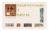 ARQUEOLOGÍA Y BIBLIA - Sentir Cristiano · PRÓLOGO El autor de este libro, Francisco Bernal, es Ingeniero Técnico Industrial y un apasionado estudioso de la arqueología relacionada