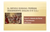 EL IMPERIO ROMANO: PERÍODO PERÍODO …Imperio+Romano2.pdf · LOS SEVEROS El imperio empezó a resquebrajarse por el orienteafinesdels.IId.C. Las legiones proclamaron emperador a