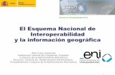 El Esquema Nacional de Interoperabilidad - Geoportal IDEE · el Esquema Nacional de Seguridad, en aplicación de la Ley 11/2007; así como las especificaciones técnicas que determine