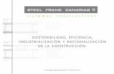 SOSTENIBILIDAD, EFICIENCIA, INDUSTRIALIZACIÓN Y ...steelframecanarias.com/wp-content/uploads/2017/02/... · Posibilidad de solucionar cubiertas inclinadas o planas (invertida, ...