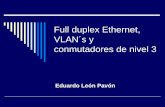 Full duplex Ethernet y VLAN´s - inf-cr.uclm.es€¦ · miembros de la VLAN, las relaciones de enrutamiento y las relaciones entre VLANs vATM que han sido responsabilidad de cada