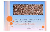 taller pacientes glaucoma - Junta de Andalucía · taller para pacientes con glaucoma lo que usted debe saber consulta de oftalmologÍa. hospital universitario “reina sofÍa”.