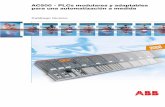 AC500 - PLCs modulares y adaptables para una … Tmax T4, ... Modbus o bus de campo CS31 ... ABB ofrece también una gama de productos extensa para la comunicación entre el operador