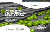 Introducción a la Certificación FSSC 22000cenitconsultores.cl/descargas/PDF_Certificacion-FSSC-22000.pdf · para las normas FSSC 22000 y Sistemas ... Cenit Consultores se reserva