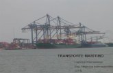 TRANSPORTE MARÍTIMO - Syscomer · TRANSPORTE MARÍTIMO : TIPOS DE BUQUES Porta contenedores ( Full container ships ) - “celulares” constituidos por bodegas verticales, el contenedor