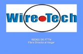 REDES DE FTTH Fibra Directa al Hogar - Wire Tech S.A. GPON 2013.pdf · Como conseguir una red FTTH •La tecnología que soporta de forma amplia e inteligente. •Con Fibra Directa