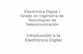 Introducción a la Electrónica Digitalpersonales.unican.es/manzanom/EdigitalI/IntroduccionED.pdfCaracterísticas de los circuitos digitales • Trabajan con sistemas discretos, por
