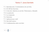 Tema 7. Java Servlets - Ub-gei-sd.github.io by UB-GEI-SDub-gei-sd.github.io/Tema3/Servlets.pdf ·  · 2018-04-11• Un contenedor de servlets es una parte de un servidor web o de