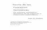 Teoría de las Funciones Semióticas - ugr.esjgodino/funciones-semioticas/monografiatfs.pdf · Teoría de las Funciones Semióticas Un enfoque ontológico-semiótico de la cognición