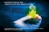 MAESTRÍAS EN CIENCIAS EN BIOLOGÍAbayamonweb.azurewebsites.net/.../2017/08/brochure_Maestria_biology.pdfVirología Avanzada Bioremediación Protozoología Microbiología Ambiental