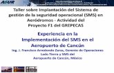 Experiencia en la Implementación del SMS en el … sobre Implantación del Sistema de gestión de la seguridad operacional (SMS) en Aeródromos - Actividad del Proyecto F1 del GREPECAS