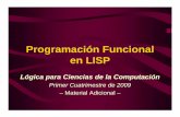 011-2009.Programacion Funcional en LISP - cs.uns.edu.argrs/Logica/011.Programacion Funcional en LISP... · 3 Origen LISP se originó en la década del ‘50, de la mano de John McCarthy.