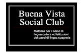 Unidad 10 Buena Vista Club Social - atuttascuola.it 10 Buena... · Buena Vista Social Club Materiali per il corso di lingua cultura ed istituzioni dei paesi di lingua spagnola