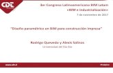 3er Congreso Latinoamericano BIM Latam «BIM e ... Congreso Latinoamericano BIM Latam «BIM e industrialización» 7 de noviembre de 2017 “Diseño paramétrico en BIM para construcción