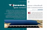 i n f o r m e Tijuana, una ciudad que crece en concreto · así como los nodos Tijuana-Tecate libre y Rosarito-Ensenada, y los puentes La Encantada, Valle Bonito, La Presa y Arroyo
