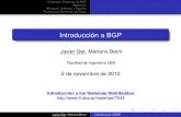 Introducción a BGPmaterias.fi.uba.ar/7543/2012-01/download/Clase_BGP.pdf · Orígenes y Objetivos de BGP Operación Mensajes, Atributos y Estados Procesos de Selección de Rutas
