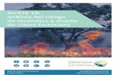 ArcGIS 10, análisis del riesgo de incendios y diseño de ...¡lisis... · caminos forestales y representar potenciales escenarios. • Realizar mapas de visibilidad y localizar estratégicamente