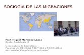 SOCIOGÍA DE LAS MIGRACIONES - Miguel Ángel Martínezmiguelangelmartinez.net/IMG/pdf/Teorias_migraciones.pdf · productivas, sustituyendo a los ... destino crean “lazos auspiciadores”