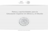 Retos y oportunidades para la Educación Superior en …web.uaemex.mx/prdi2017-2021/doc/Retos_y_oportunidades_Edu-Sup.pdfRetos y oportunidades para la Educación Superior en México