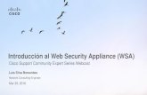Introducción al Web Security Appliance (WSA) · 29/03/2016 · Tiene las siguientes certificaciones Cisco: CCNA&CCNP (Seguridad/R&S) ... 2. IPS/Sourcefire 3. ACS/ISE 4. ... Desafio-Respuesta