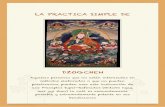 La práctica Simple de Dzogchen - escoladelesser.com · LA PRACTICA SIMPLE DE DZOGCHEN Aquellas personas que no están interesadas en métodos elaborados o que no pueden practicarlos,
