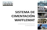SISTEMA DE CIMENTACIÓN WAFFLEMAT - …phsmexico.com/wp...La-solucion-para-cimentaciones-en-zonas-sismi… · • Las cimentaciones Wafflemat son muy rígidas gracias a sus vigas