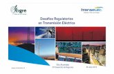 Desafíos Regulatorios en Transmisión Eléctrica - cigre.cl€¦ · Transelec Principales obras en construcción 2011-2013 "Línea 2x220 kV S/E Nogales S/E Polpaico ... "SVC Plus