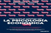 RICHARD H. THALER - Planeta de Libros · Todo lo que he aprendido con la psicología económica El encuentro entre la economía y la psicología, y sus implicaciones para los individuos