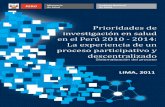 Prioridades de investigación en salud en el Perú 2010 ... [13.6.11].pdf · Bertha Huarez Sosa. Prioridades de investigación en salud en el Perú 2010 - 2014: La experiencia ...