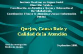 Quejas, Causa Raíz y Calidad de la Atención - gob.mx · coordinacion general de atencion y orientacion al derechohabiente. ... motivos de las quejas en el imss aÑos 2006-2007.