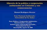Historia de la política y cooperación ambientales.ppt ... · Historia de la política y cooperación ambientales en Colombia y sus consecuencias Manuel Rodríguez Becerra Foro Nacional