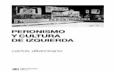 sociología y política - Siglo Veintiuno Editores · Carlos Altamirano Peronismo y cultura de izquierda - 1ª ed. - Buenos Aires: Siglo Veintiuno Editores, 2011. 272 p.; 21x14 cm.