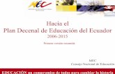 Hacia el Plan Decenal de Educación del Ecuador - OAS Planes Nacionales... · Plan Decenal de Educación del Ecuador 2006-2015 Primera versión resumida MEC ... – Nuevo currículo