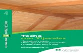 Techo con Tijerales - Arauco Soluciones · Estructura y Componentes del Techo 4.1 Antes de Construir 4.2 ... • Plancha de acero galvanizado o fibrocemento sobre correas. • Tejas
