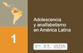 Adolescencia y analfabetismo en América Latina 1 · y analfabetismo en América Latina ... a que importantes grupos de adolescentes se encuentren en la más ... EN AMÉRICA LATINA