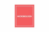 MICROBIOLOGÍAA La microbiología es la ciencia que estudia a los microorganismos (o microbios) de su biología, su ecología, la producción de bienes agrícolas o industriales, las