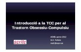Introducció a la TCC per al Trastorn Obsessiu-Compulsiu · Psiquiàtrics familiars: La seva mare en el te rcer post-part va presentar idees extranyes i ... (Pollack, 2010) Què es