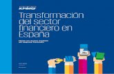 Transformación del sector financiero en España Transformación del sector financiero en España Este informe sobre la transformación del sector financiero en España ha sido realizado