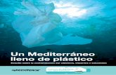 Un Mediterráneo lleno de plásticoarchivo-es.greenpeace.org/espana/Global/espana/2017...2 Greenpeace Un Mediterráneo lleno de plásticos Un Mediterráneo lleno de plásticos Greenpeace