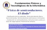 “Física de semiconductores. El diodo”tamarisco.datsi.fi.upm.es/PEOPLE/aalvarez/Semiconductores1.pdf · Semiconductores intrínsecos y extrínsecos Semiconductores extrínsecos.