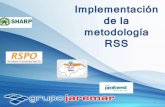 Implementación de la metodología RSS · Somos un grupo de empresas dedicadas a la producción y ... Todas certificadas en las Normas Internacionales ISO 9001/ISO 14001 Recién en