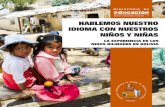 HABLEMOS NUESTRO IDIOMA CON NUESTROS NIÑOS … · POA Plan Operativo Anual ... UE Unidad Educativa ... nas originarios en Bolivia es un proceso de largo aliento, ...