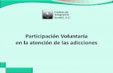 Participación Voluntaria en la atención de las adicciones · establece que la acción voluntaria es el pilar fundamental de la sociedad civil, pues da vida a las más nobles aspiraciones