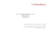 Manual de referencias para el Usuario Zimbra ZCS 4.0€¦ · Manual de referencias para el Usuario Zimbra ZCS 4.0.2 by Danilo Lacoste danilo@lacosox.org  enero2007 Este …