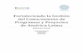 Fortaleciendo la Gestión del Conocimiento de Programas y ... Final - Proyecto KMC... · Fortaleciendo la Gestión del Conocimiento de Programas y Proyectos de América Latina Informe